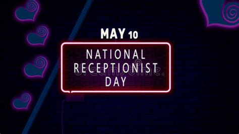 Happy National Receptionist Day May 10 Calendar Of May Neon Text