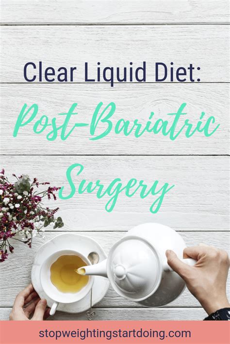 The Best Way To Survive The Clear Liquid Diet Post Bariatric Surgery
