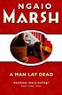 A Man Lay Dead (Roderick Alleyn, book 1) by Ngaio Marsh