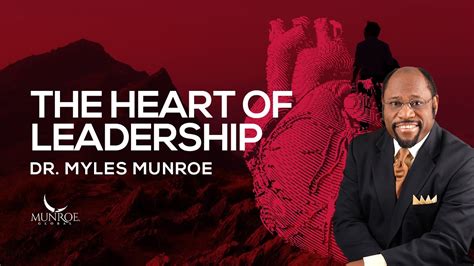 The Heart Of Leadership Dr Myles Munroe Youtube