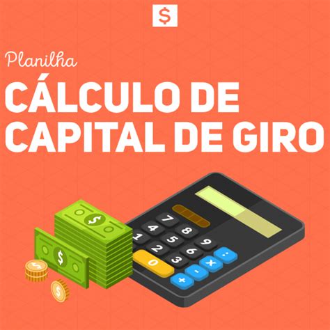 Calcule De Forma Simples E F Cil A Necessidade De Capital De Giro Da