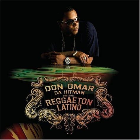 Da Hit Man Presents Reggaeton Latino Álbum De Don Omar Letrasmusbr