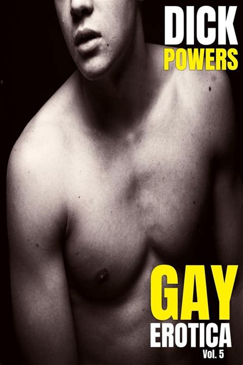 Gay Erotic Short Stories Gay Erotica Vol 5 Ebook Dick Powers 9781370956913