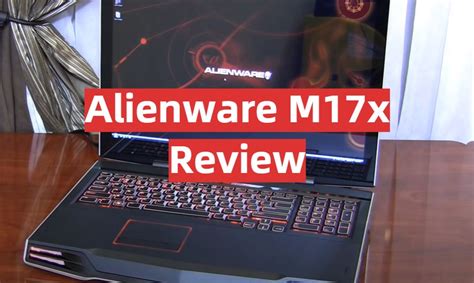 Alienware M17x Gaming Laptop Review In March 2024 Gamingprofy