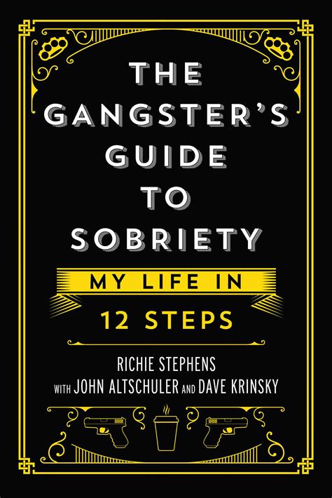 The Gangsters Guide To Sobriety My Life In 12 Steps By Richie