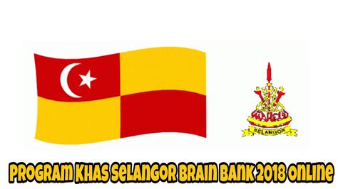 Peluang beasiswa pun semakin bertambah. Permohonan Program Khas Selangor Brain Bank 2020 Online ...
