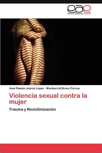 Violencia Sexual Contra La Mujer By Jos Ram N Ju Rez L Pez