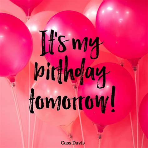 it s my birthday tomorrow — cassandra davis happy birthday quotes happy birthday quotes for