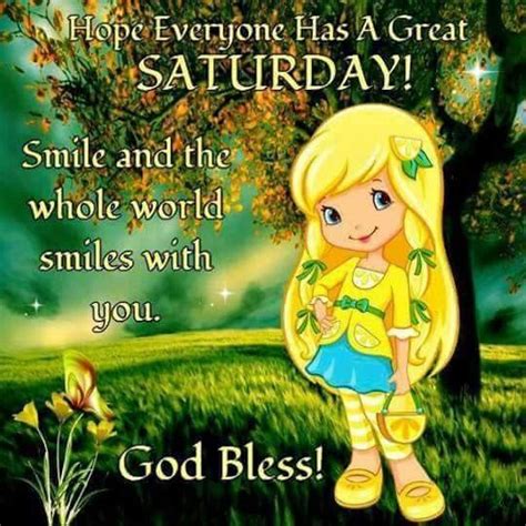 Hope Everyone Has A Great Saturday God Bless Pictures Photos And