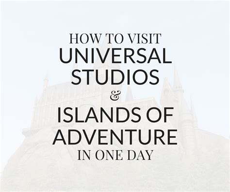 How To Do Universal Studios And Islands Of Adventure In One Day