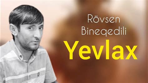 Rovsen Bineqedili Yevlax 2023 Yeni Music Youtube