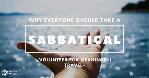 Why Everyone Should Take A Sabbatical Volunteer World