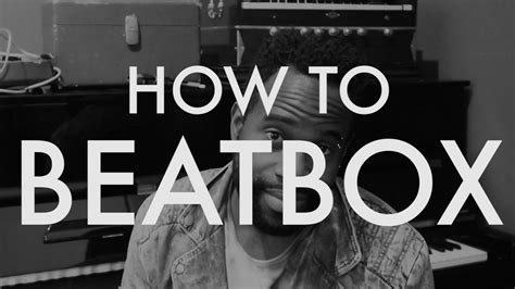 How To Beatbox Youtube