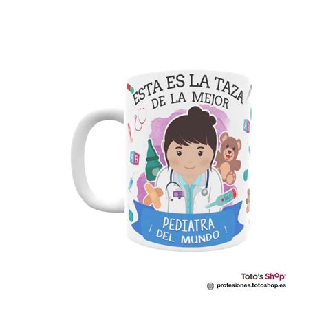Taza Personalizada La Mejor Pediatra I Toto´s Shop