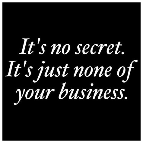 Privacy Or Secrecy There Is A Difference Business Quotes Funny