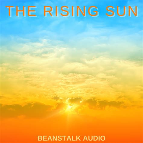 The Rising Sun Royalty Free Audio Beanstalk Audio