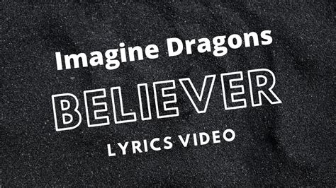 Imagine Dragons Believer Lyrics Video Youtube