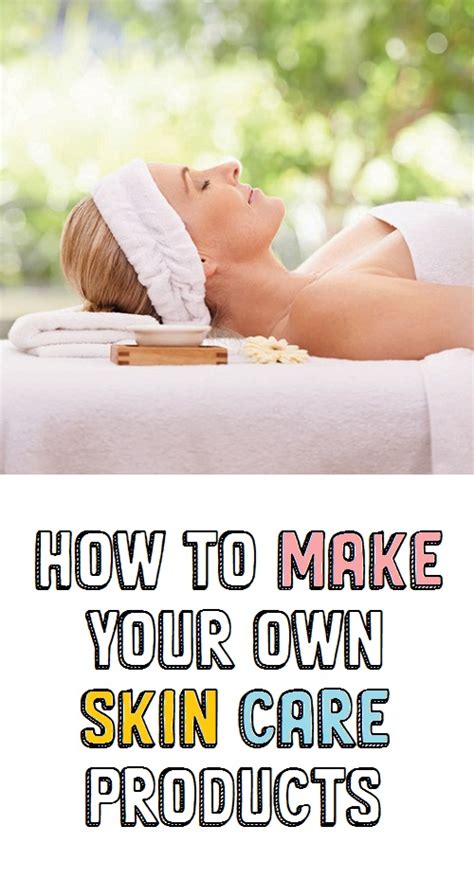 How To Make Your Own Skin Care Products Beautypro Club