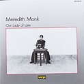 Meredith Monk - Our Lady Of Late (1988, CD) | Discogs