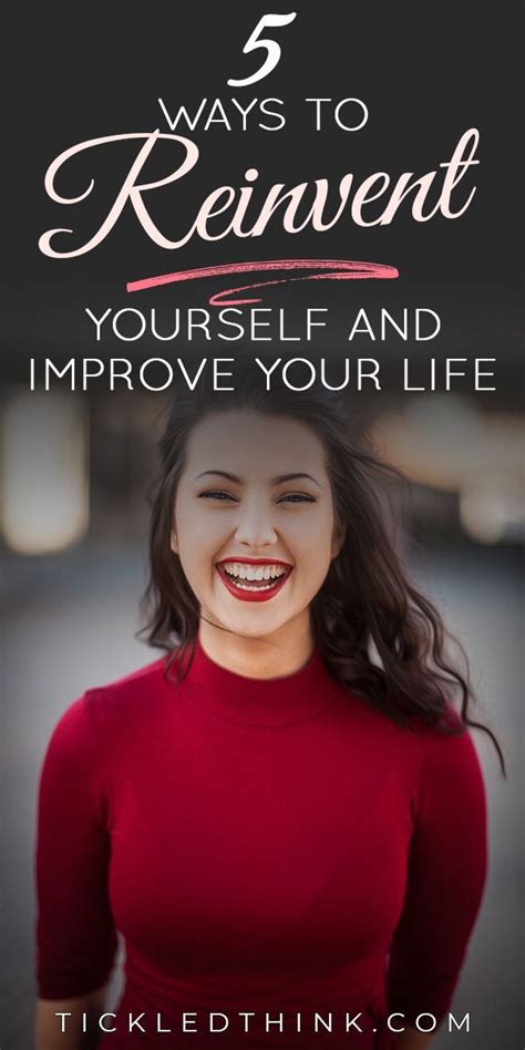 How To Reinvent Yourself And Change Your Life Life How To Become