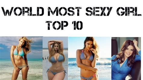 top 10 most beautiful and sexy girls in the world 2019 youtube