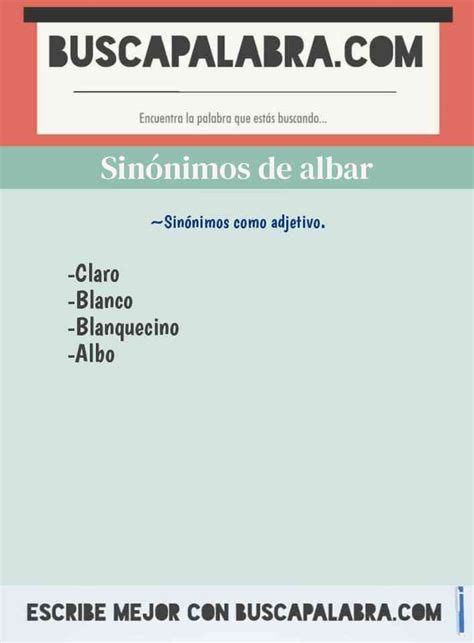 Sinónimos De Albar Por Ejemplo Blanco Blanquecino Albo