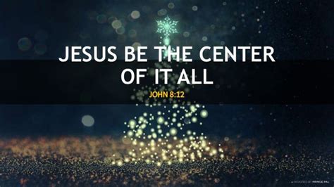 December 25 2017 Christmas Service Jesus Be The Center Of It All