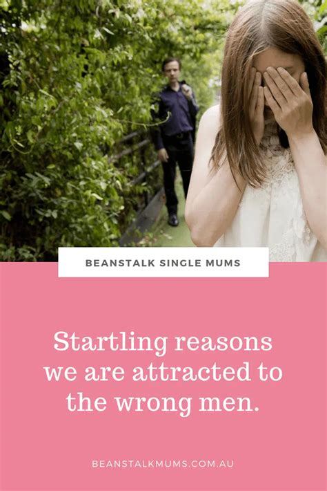 Startling Reasons Why We Are Attracted To The Wrong Men