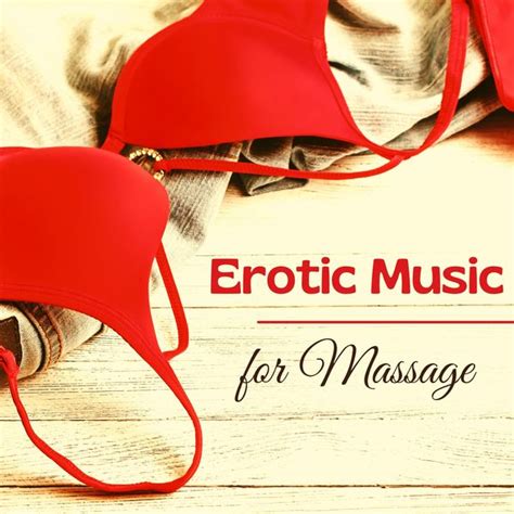 Erotic Music For Massage Romantic Background Piano Music For Sex Various Composers Por Erotic