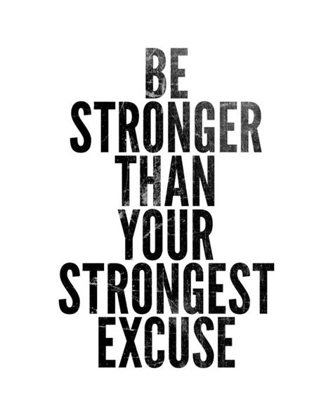 Be Stronger Than Your Strongest Excuse Typography Minimalist