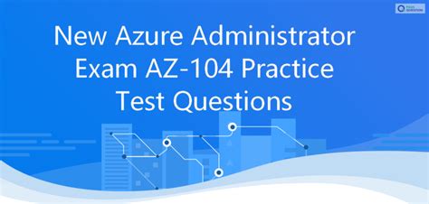 New Azure Administrator Exam Az 104 Practice Test Questions
