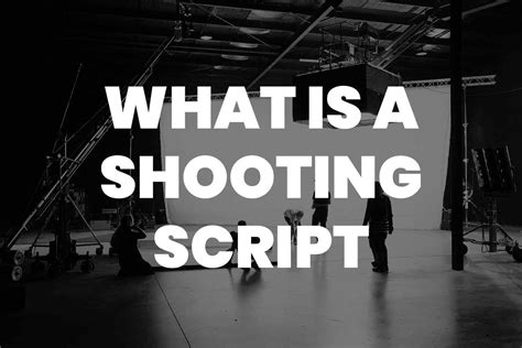 What Is A Shooting Script A Comprehensive Overview