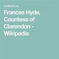 Frances Hyde, Countess of Clarendon - Wikipedia | Beaumont, Countess ...