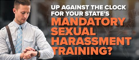 Up Against The Clock For Your States Mandatory Sexual