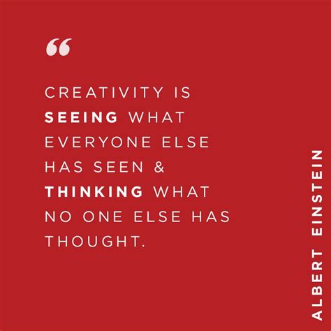 Albert Einstein Creativity Is Seeing What Everyone Else Has Seen And