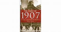 The Panic of 1907: Lessons Learned from the Market's Perfect Storm by ...