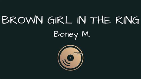 Brown Girl In The Ring Boney M Lyrics Youtube