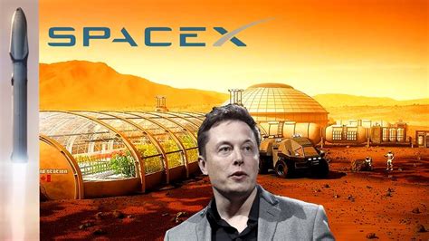 Elon Musks Plan To Colonize Mars By 2022 With Video Youtube