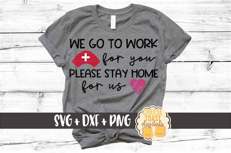 We Go To Work For You Please Stay Home For Us Nurse Svg