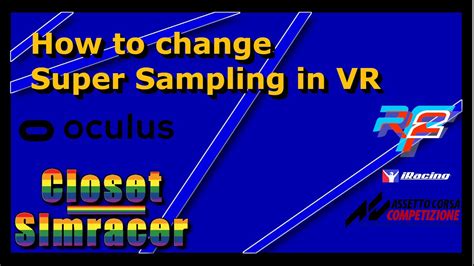 How To Change Supersampling Oculus Vr Iracing Rfactor Assetto Corsa