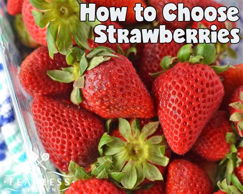 How To Choose Strawberries My Fearless Kitchen