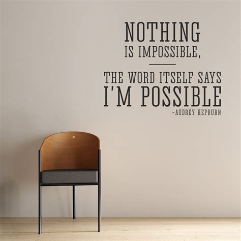 Best ★nothing is impossible quotes★ at quotes.as. Nothing is Impossible - Audrey Hepburn Wall Quote Decal
