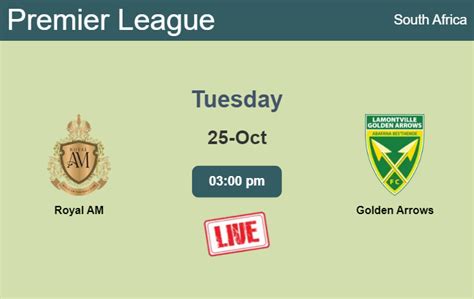 How To Watch Royal Am Vs Golden Arrows On Live Stream And At What Time