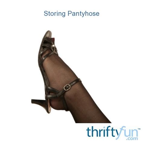 Storing Pantyhose Thriftyfun