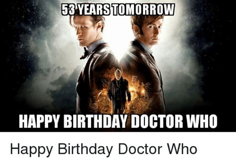 53 Years Tomorrow Happy Birthday Doctor Who Happy Birthday Doctor Who