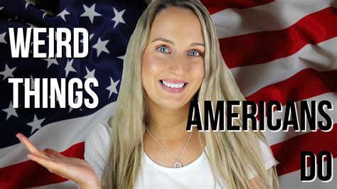20 Weird Things Americans Do Youtube