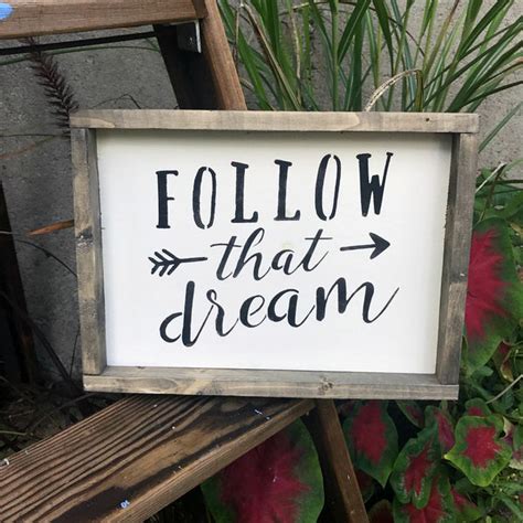 Follow That Dream Wooden Inspirational Sign Woodticks Woodn Signs