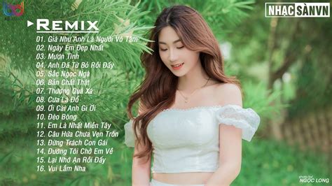 Giá Như Anh Là Người Vô Tâm Remix 💋 Cho Anh Một Lý Do Để Anh Ra Đi