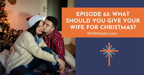 episode 63 what should you give your wife for christmas knowing her sexually