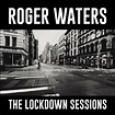 Roger Waters - The Lockdown Sessions EP | Sony Music España